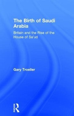 The Birth of Saudi Arabia - Troeller, Gary