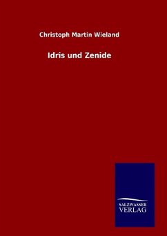 Idris und Zenide - Wieland, Christoph Martin