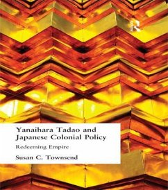 Yanihara Tadao and Japanese Colonial Policy - Townsend, Susan C
