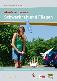 Abenteuer Lernen: Schwerkraft und Fliegen. Mini-Experimentierkurse mit Pep! - Abenteuer Lernen e.V.