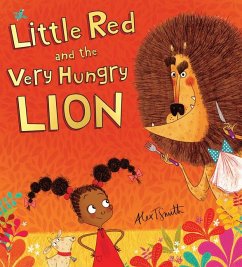 Little Red and the Very Hungry Lion - Smith, Alex T