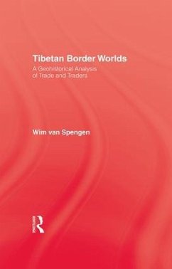 Tibetan Border Worlds - Spengen, Wim van