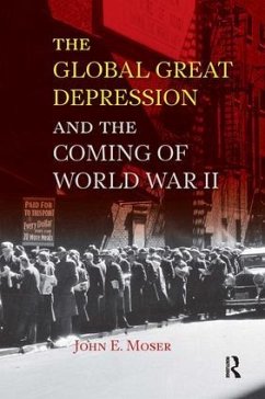 Global Great Depression and the Coming of World War II - Moser, John E