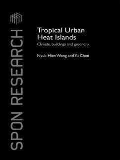 Tropical Urban Heat Islands - Wong, Nyuk Hien; Chen, Yu