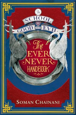 The School for Good and Evil: The Ever Never Handbook - Chainani, Soman