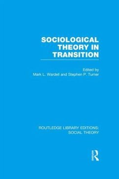 Sociological Theory in Transition (RLE Social Theory)