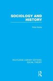 Sociology and History (Rle Social Theory)