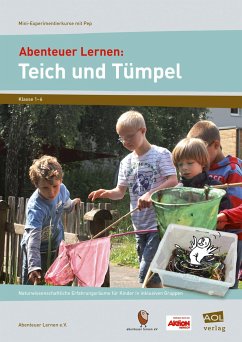Abenteuer Lernen: Teich und Tümpel. Mini-Experimentierkurse mit Pep! - Abenteuer Lernen e.V.