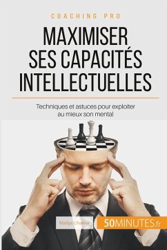 Maximiser ses capacités intellectuelles - Charlier, Maïlys; 50minutes