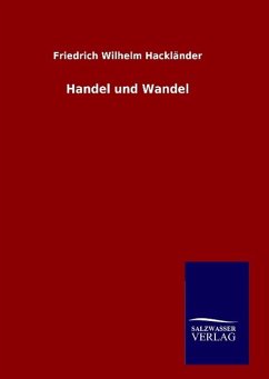 Handel und Wandel - Hackländer, Friedrich W.