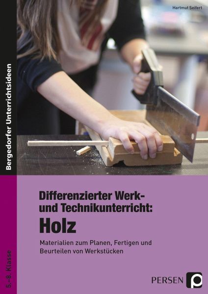 Differenzierter Werk- und Technikunterricht: Holz von Hartmut Seifert -  Schulbücher portofrei bei bücher.de