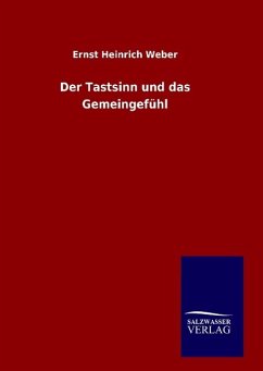Der Tastsinn und das Gemeingefühl - Weber, Ernst Heinrich