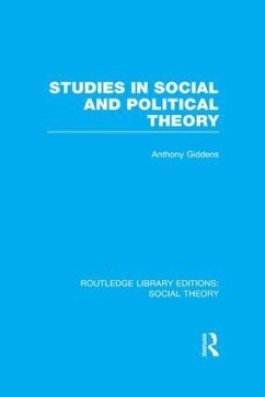 Studies in Social and Political Theory (RLE Social Theory) - Giddens, Anthony