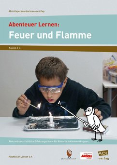 Abenteuer Lernen: Feuer und Flamme. Mini-Experimentierkurse mit Pep! - Abenteuer Lernen e.V.