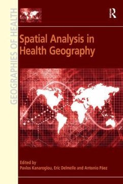 Spatial Analysis in Health Geography - Kanaroglou, Pavlos; Delmelle, Eric