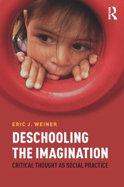 Deschooling the Imagination - Weiner, Eric J