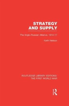 Strategy and Supply (RLE The First World War) - Neilson, Keith