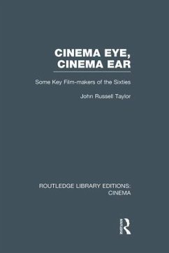 Cinema Eye, Cinema Ear - Taylor, John Russell