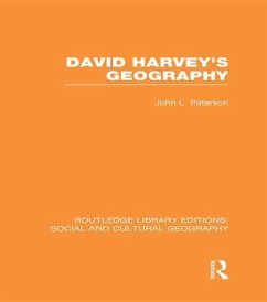David Harvey's Geography (Rle Social & Cultural Geography) - Paterson, John