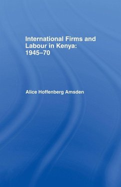 International Firms and Labour in Kenya 1945-1970 Cover International Firms and Labour in Kenya 1945-1970