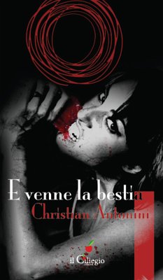 E venne la bestia (eBook, ePUB) - Antonini, Christian