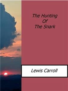 The Hunting Of The Snark (eBook, ePUB) - Carroll, Lewis