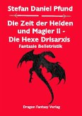 Die Hexe Drisarxis / Die Zeit der Helden und Magier Bd.2 (eBook, ePUB)
