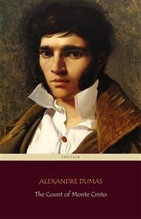 The Count of Monte Cristo (Centaur Classics) [The 100 greatest novels of all time - #6] (eBook, ePUB) - Dumas, Alexandre