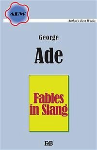 Fables in Slang (eBook, ePUB) - Ade, George