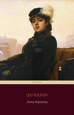 Anna Karenina (Centaur Classics) [The 100 greatest novels of all time - #12] (eBook, ePUB) - Tolstoy, Leo
