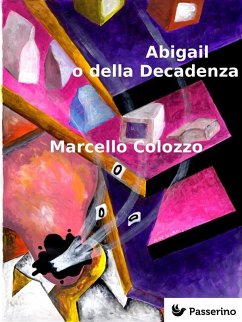 Abigail o della Decadenza (eBook, ePUB) - Colozzo, Marcello