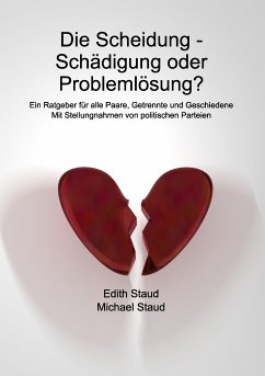 Die Scheidung - Schädigung oder Problemlösung? (eBook, ePUB) - Staud, Edith; Staud, Michael