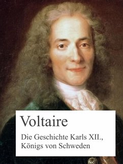 Die Geschichte Karls XII., Königs von Schweden (eBook, ePUB) - De Voltaire, François Marie Arouet