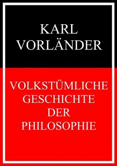 Volkstümliche Geschichte der Philosophie (eBook, ePUB) - Vorländer, Karl