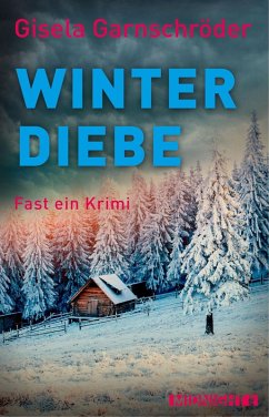 Winterdiebe (eBook, ePUB) - Garnschröder, Gisela