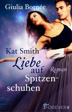 Kat Smith - Liebe auf Spitzenschuhen (eBook, ePUB) - Bornée, Giulia