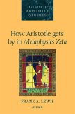 How Aristotle Gets by in Metaphysics Zeta How Aristotle Gets by in Metaphysics Zeta