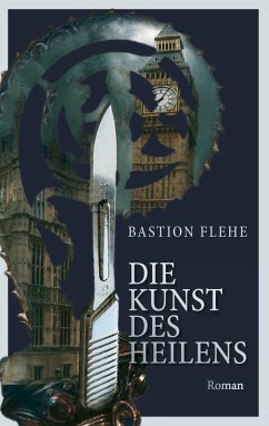 Die Kunst des Heilens (eBook, ePUB) - Flehe, Bastion
