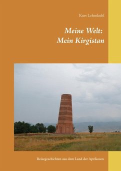 Meine Welt: Mein Kirgistan (eBook, ePUB) - Lehmkuhl, Kurt