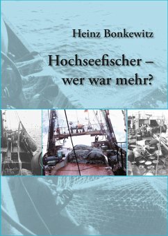 Hochseefischer - wer war mehr? (eBook, PDF) - Bonkewitz, Heinz