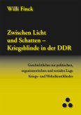 Zwischen Licht und Schatten - Kriegsblinde in der DDR (eBook, PDF)