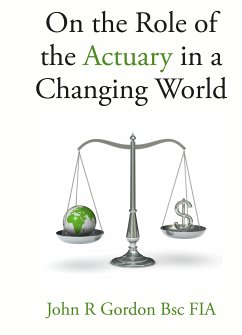 On the Role of the Actuary in a Changing World (eBook, ePUB) - Gordon, John