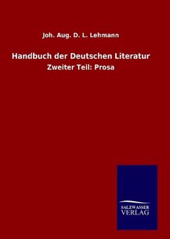 Handbuch der Deutschen Literatur - Lehmann, Joh. Aug. D. L.