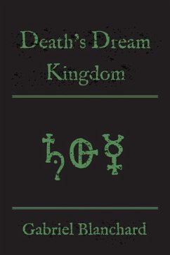Death's Dream Kingdom - Blanchard, Gabriel