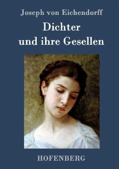 Dichter und ihre Gesellen - Eichendorff, Joseph von