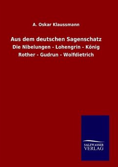 Aus dem deutschen Sagenschatz - Klaussmann, A. Oskar
