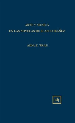 ARTE Y MUSICA EN LAS NOVELAS DE BLASCO IBAÑEZ - Trau, Aida E.