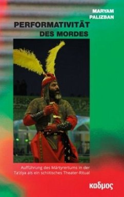 Performativität des Mordes - Palizban, Maryam