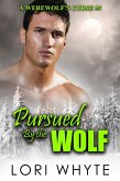 Pursued By the Wolf (A Werewolf's Curse, #5) (eBook, ePUB)