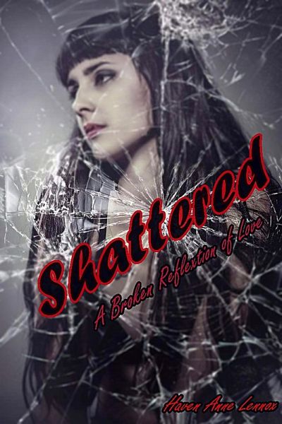 Shattered: A Broken Reflection of Love (Twisted Series, #1) (eBook, ePUB)